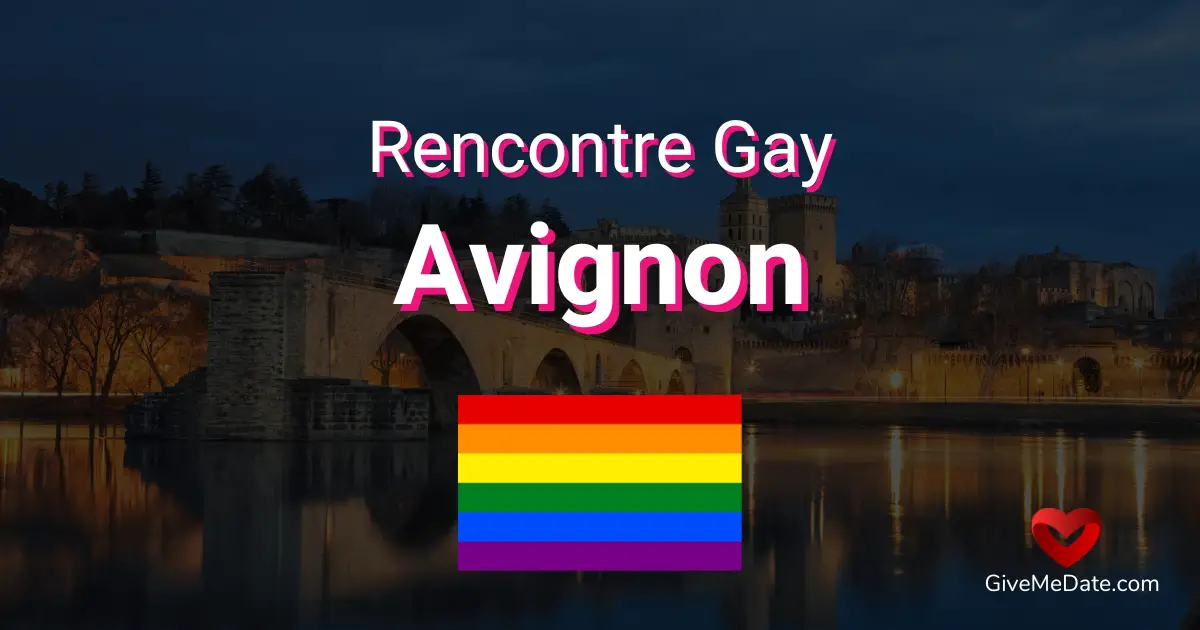 Rencontre gay à Avignon : Bars et Clubs Incontournables pour Flirter