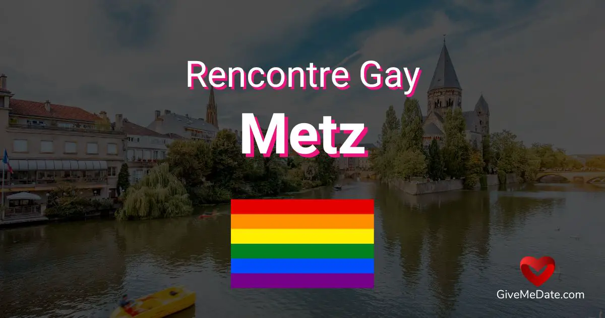 Rencontre gay Metz