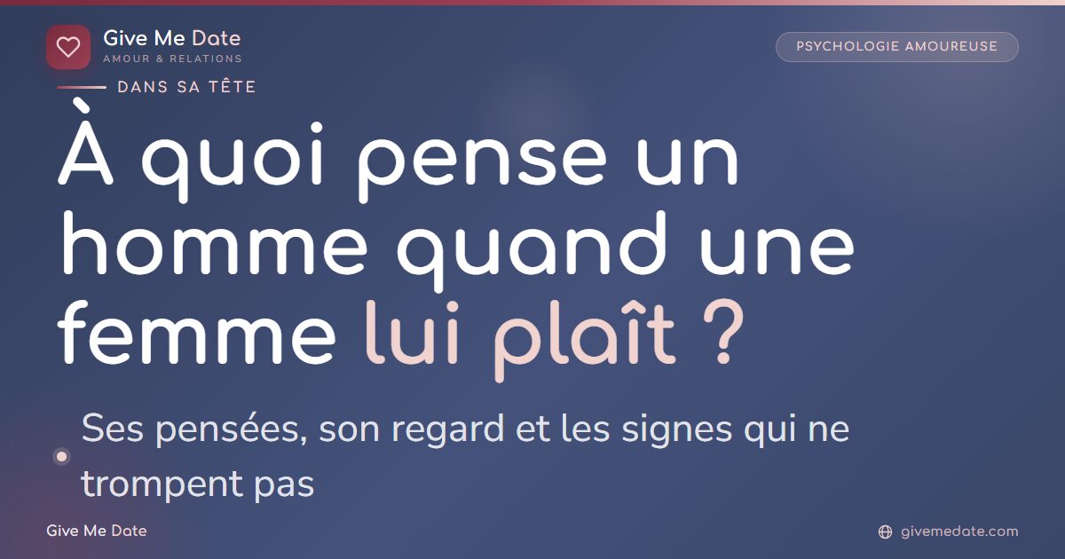 À quoi pense un homme quand une femme lui plaît