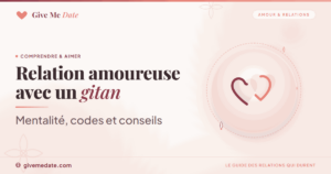 Relation amoureuse avec un gitan : mentalité, codes et conseils
