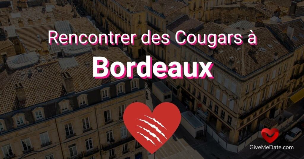 Rencontre cougar à Bordeaux Du vin et de la MILF ! (2025)