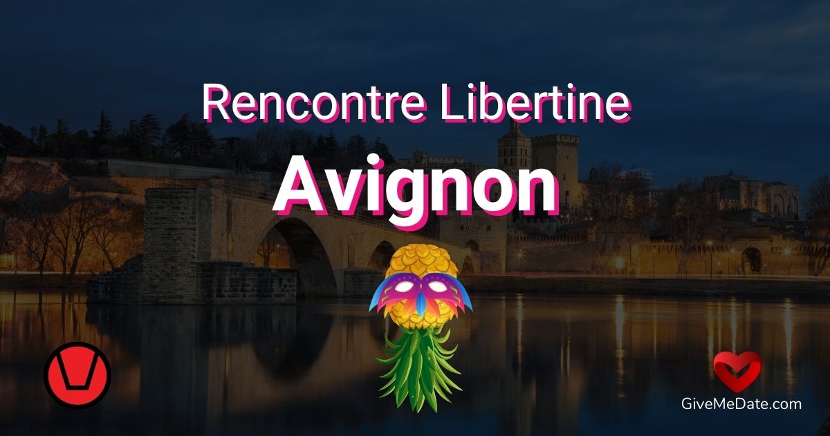 rencontre libertine avignon