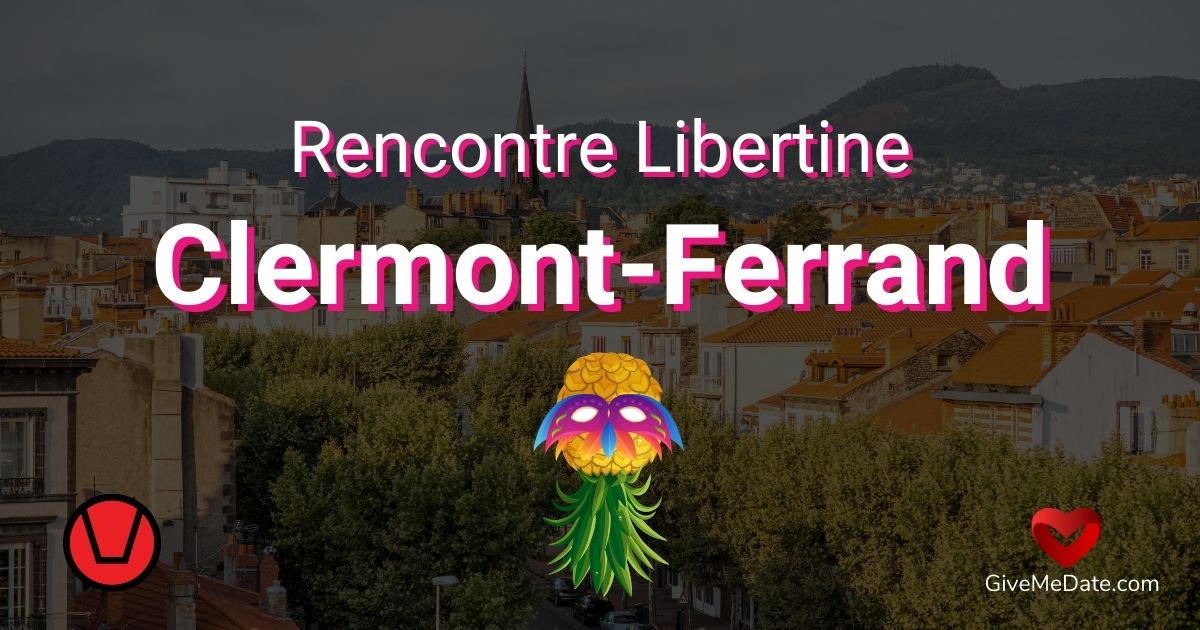 rencontre libertine clermont ferrand