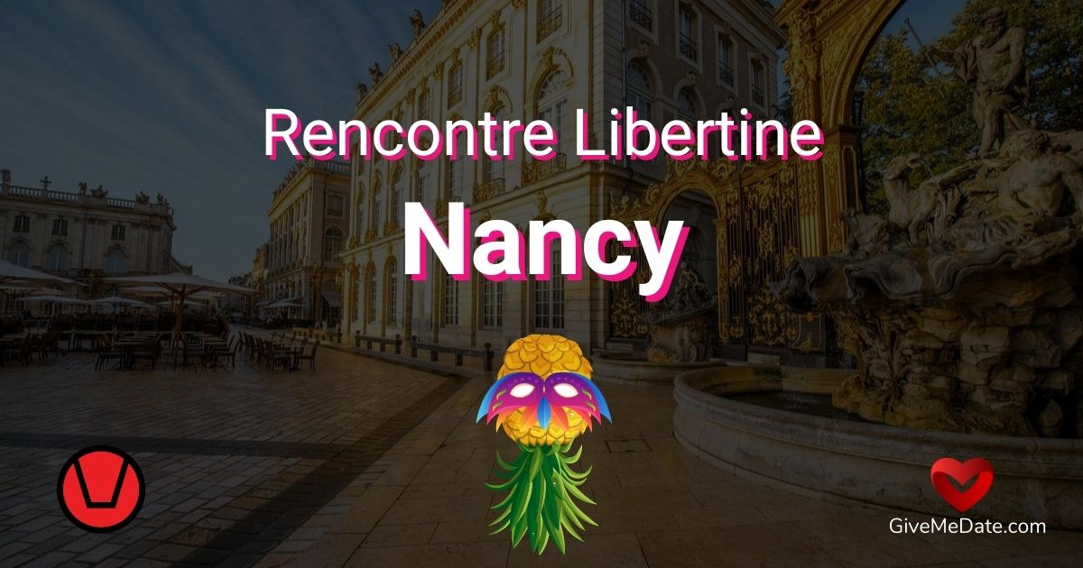 rencontre libertine nancy