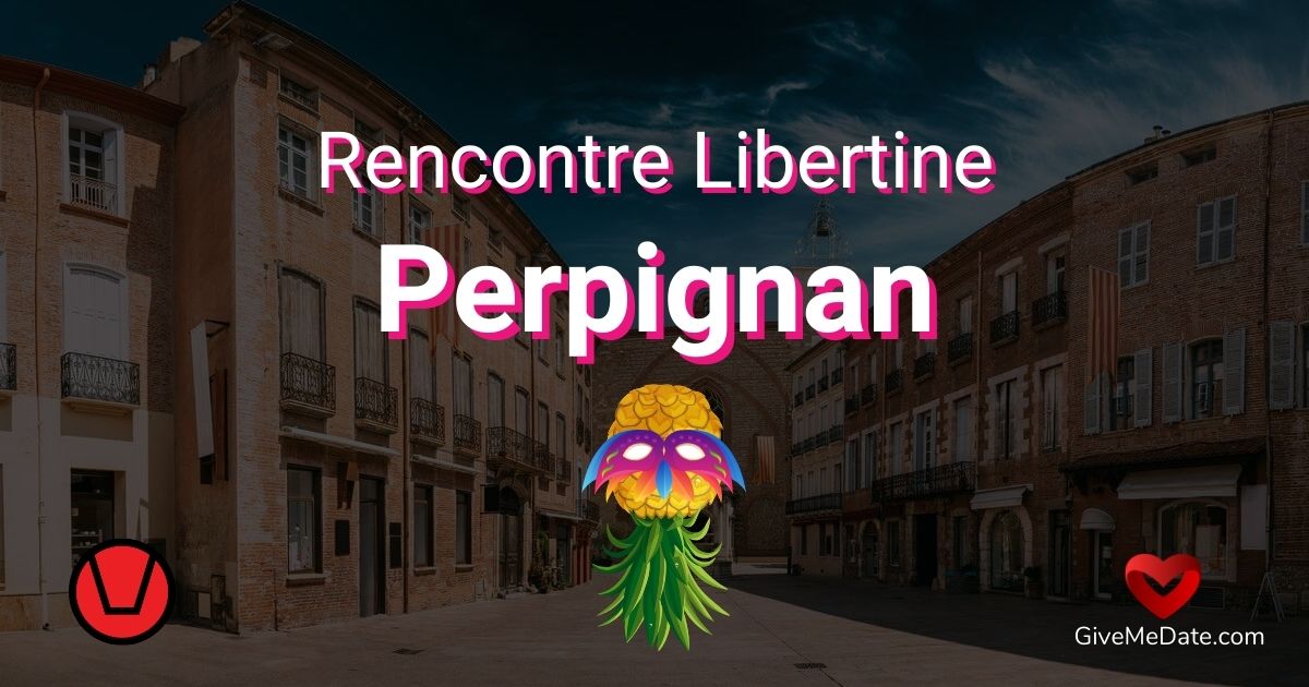 rencontre libertine perpignan