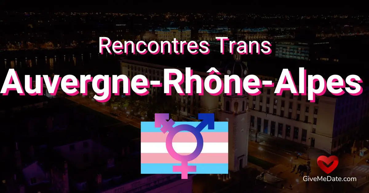 contactos transexuales Auvernia Ródano Alpes