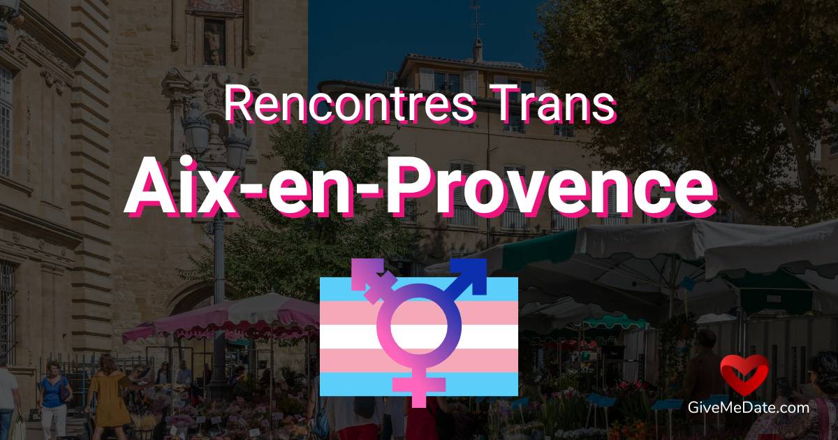 rencontre trans aix en provence