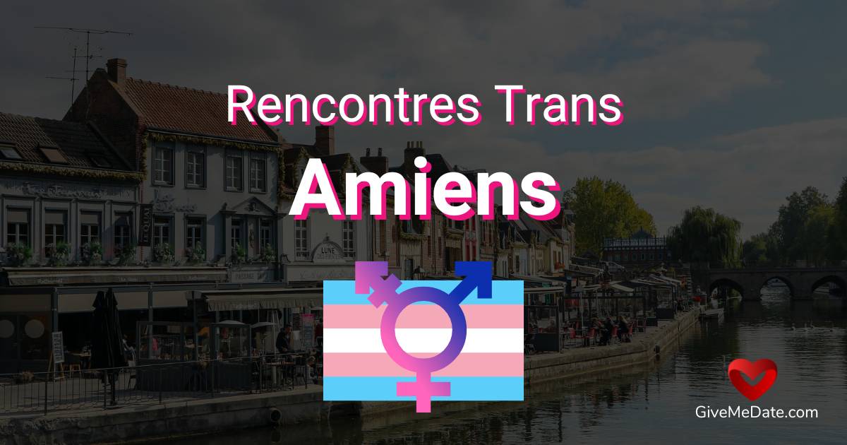 trans dating amiens