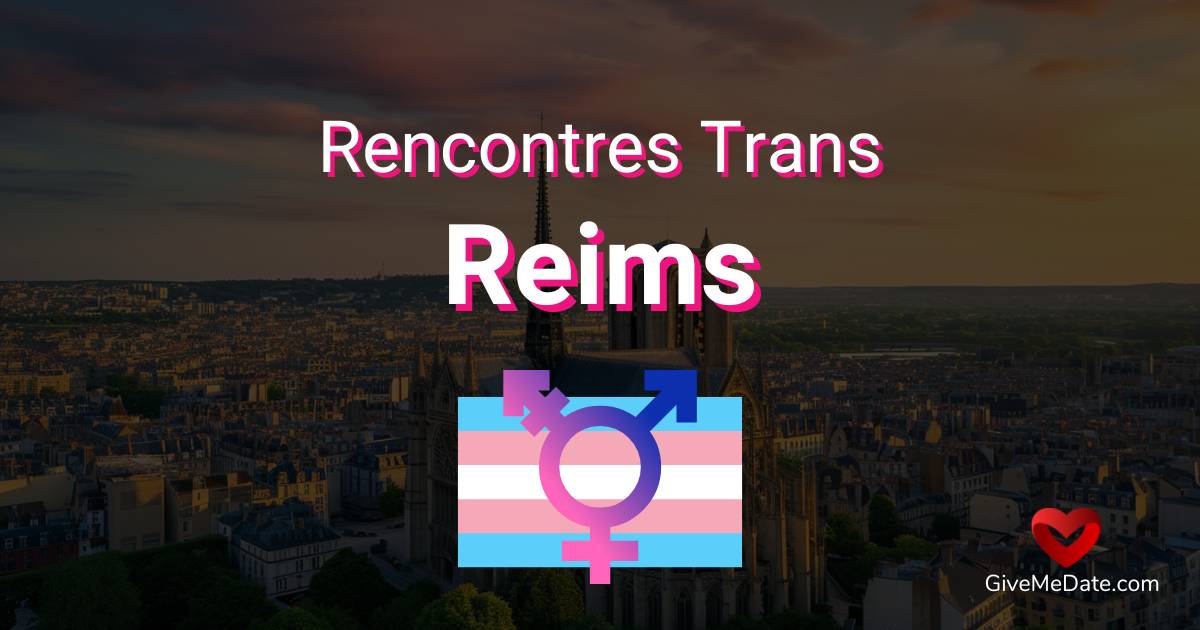rencontre trans reims